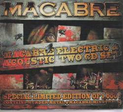 Macabre : Macabre Electric & Acoustic Two CD Set